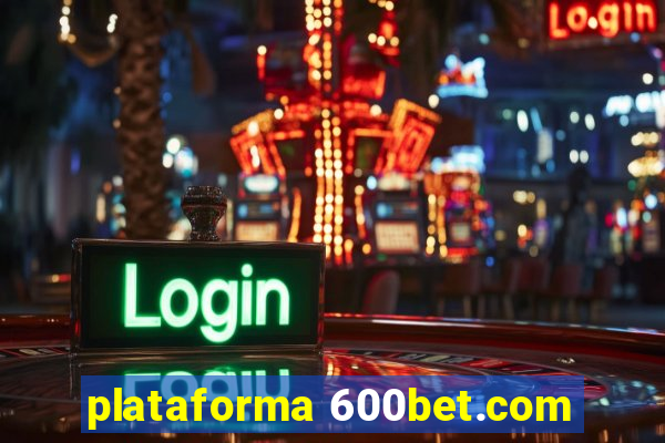 plataforma 600bet.com